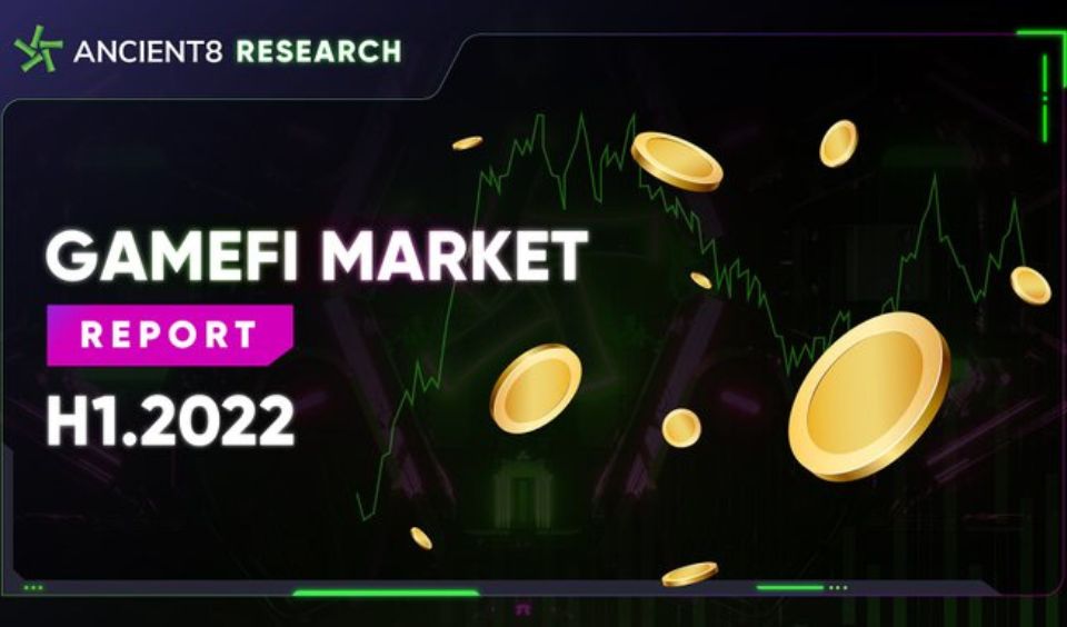 Ancient8 GameFi Market Report H1 2022